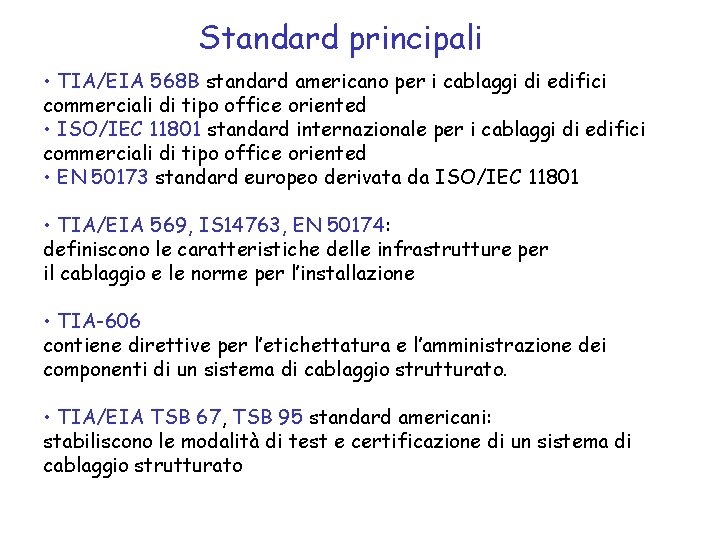 Standard principali • TIA/EIA 568 B standard americano per i cablaggi di edifici commerciali