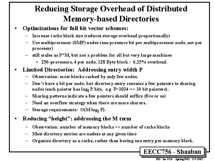 Reducing Storage Overhead of Distributed Memory-based Directories • Optimizations for full bit vector schemes: