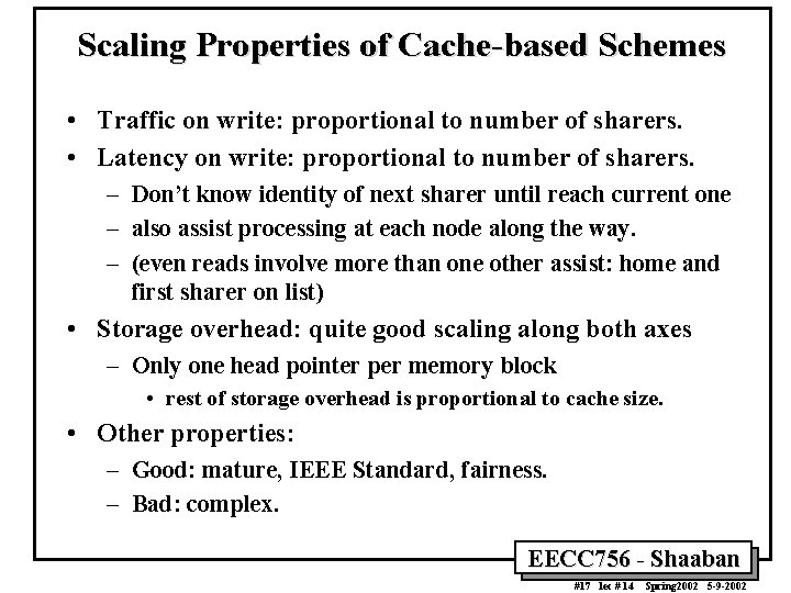 Scaling Properties of Cache-based Schemes • Traffic on write: proportional to number of sharers.