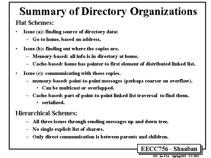 Summary of Directory Organizations Flat Schemes: • Issue (a): finding source of directory data: