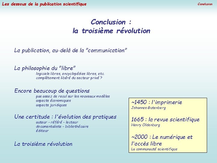Les dessous de la publication scientifique Conclusion : la troisième révolution La publication, au-delà