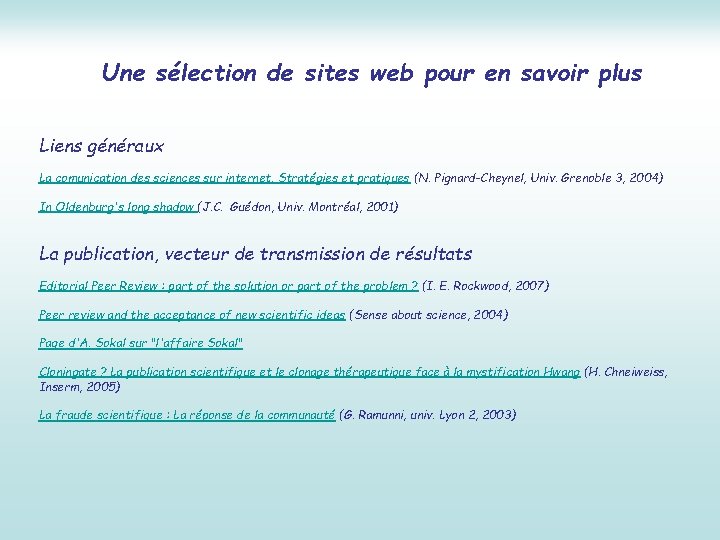 Une sélection de sites web pour en savoir plus Liens généraux La comunication des