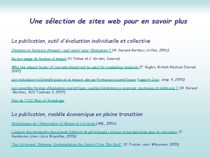 Une sélection de sites web pour en savoir plus La publication, outil d'évaluation individuelle