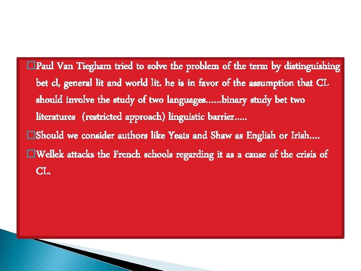 � Paul Van Tiegham tried to solve the problem of the term by distinguishing