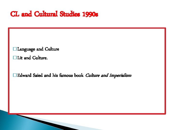 CL and Cultural Studies 1990 s � Language and Culture � Lit and Culture.