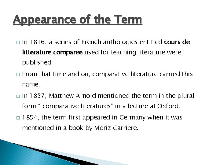 Appearance of the Term � In 1816, a series of French anthologies entitled cours