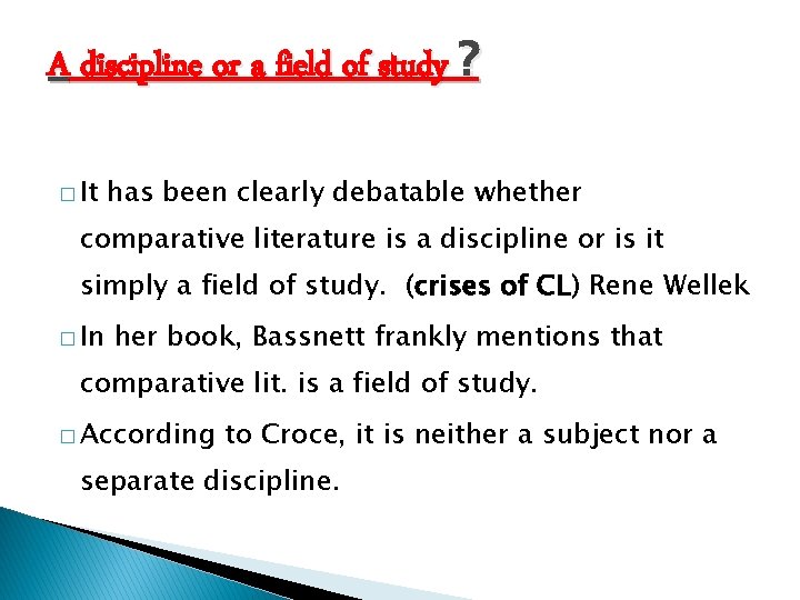 A discipline or a field of study ? � It has been clearly debatable