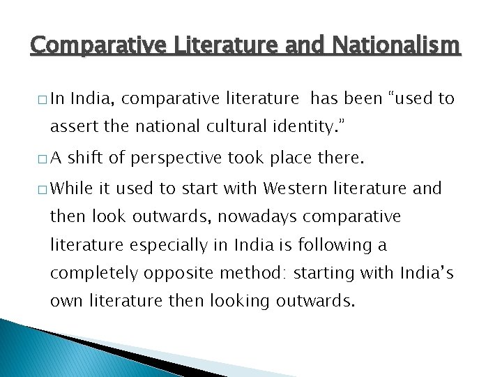 Comparative Literature and Nationalism � In India, comparative literature has been “used to assert