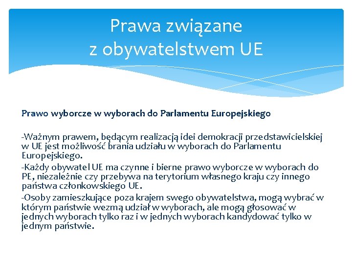 Prawa związane z obywatelstwem UE Prawo wyborcze w wyborach do Parlamentu Europejskiego -Ważnym prawem,