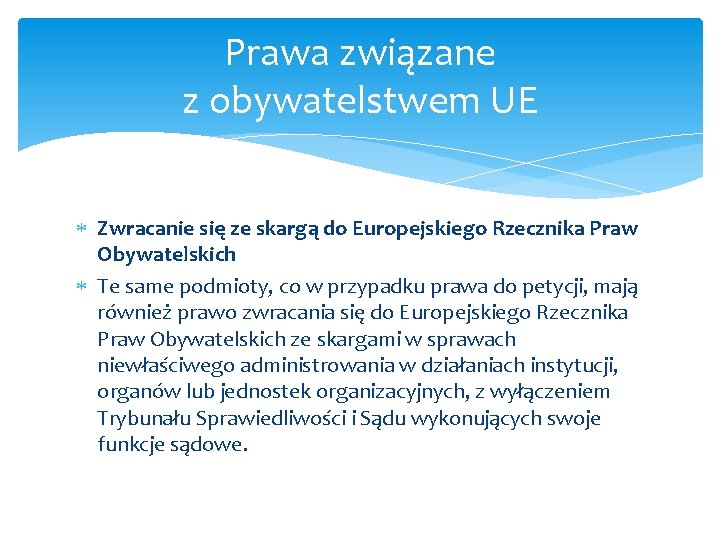 Prawa związane z obywatelstwem UE Zwracanie się ze skargą do Europejskiego Rzecznika Praw Obywatelskich