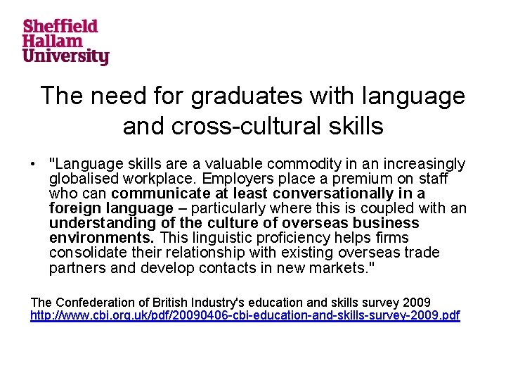 The need for graduates with language and cross-cultural skills • "Language skills are a