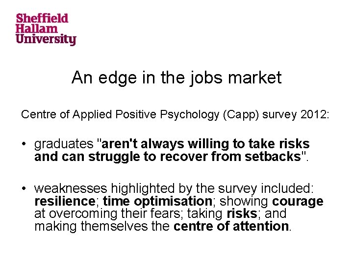 An edge in the jobs market Centre of Applied Positive Psychology (Capp) survey 2012: