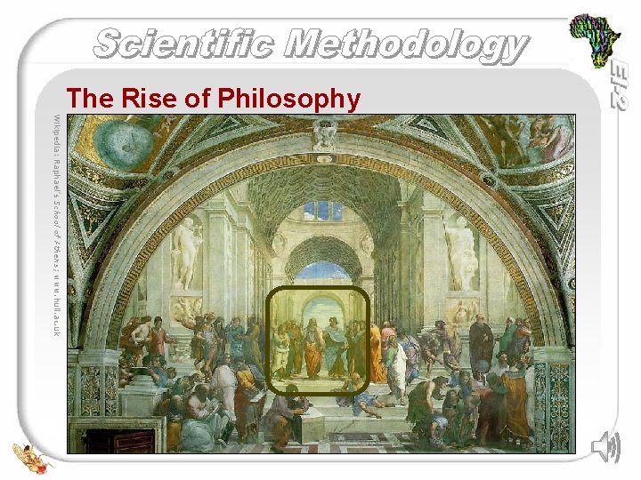 The Rise of Philosophy Wikipedia: Raphael’s School of Athens; www. hull. ac. uk The Rise of Philosophy Wikipedia: Raphael’s School of Athens; www. hull. ac. uk