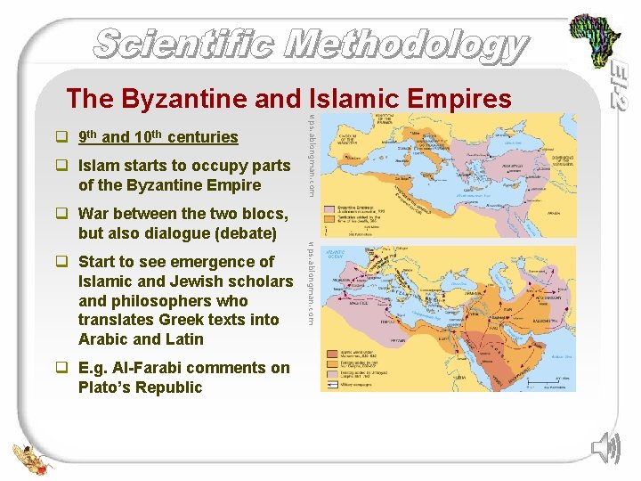 The Byzantine and Islamic Empires q Islam starts to occupy parts of the Byzantine