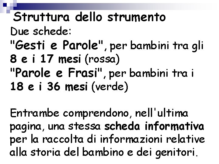 Struttura dello strumento Due schede: "Gesti e Parole", per bambini tra gli 8 e