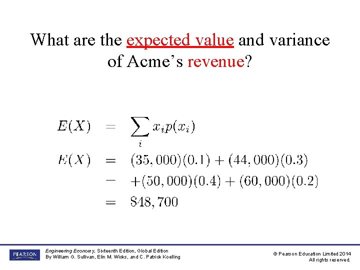 What are the expected value and variance of Acme’s revenue? Engineering Economy, Sixteenth Edition, What are the expected value and variance of Acme’s revenue? Engineering Economy, Sixteenth Edition,