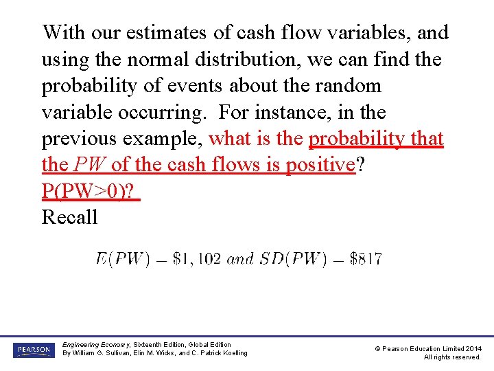 With our estimates of cash flow variables, and using the normal distribution, we can With our estimates of cash flow variables, and using the normal distribution, we can