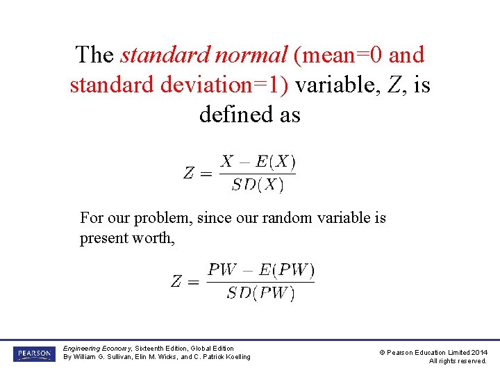 The standard normal (mean=0 and standard deviation=1) variable, Z, is defined as For our The standard normal (mean=0 and standard deviation=1) variable, Z, is defined as For our