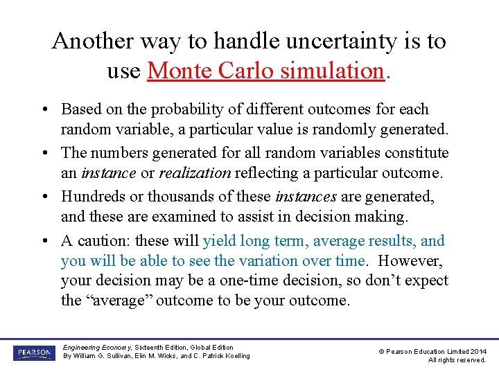 Another way to handle uncertainty is to use Monte Carlo simulation. • Based on Another way to handle uncertainty is to use Monte Carlo simulation. • Based on