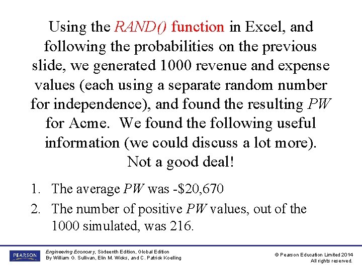 Using the RAND() function in Excel, and following the probabilities on the previous slide, Using the RAND() function in Excel, and following the probabilities on the previous slide,