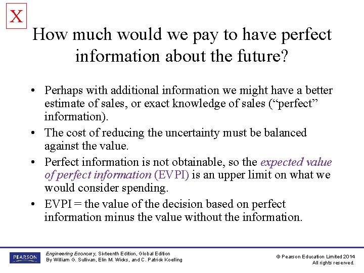 X How much would we pay to have perfect information about the future? • X How much would we pay to have perfect information about the future? •