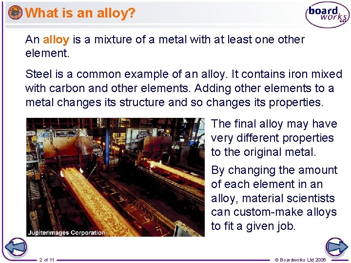 What is an alloy? An alloy is a mixture of a metal with at