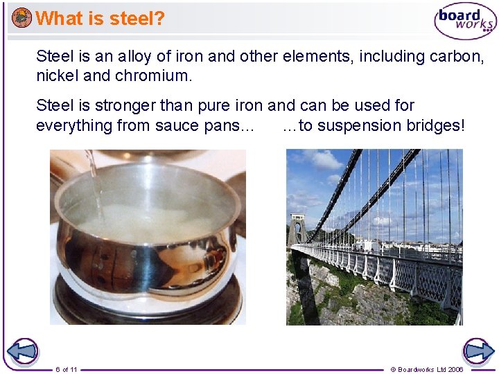 What is steel? Steel is an alloy of iron and other elements, including carbon,