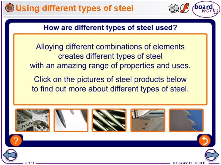 Using different types of steel 9 of 11 © Boardworks Ltd 2006 