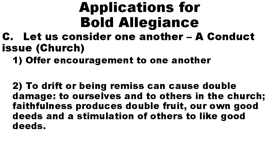 Applications for Bold Allegiance C. Let us consider one another – A Conduct issue
