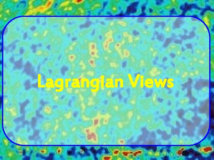 Lagrangian Views 