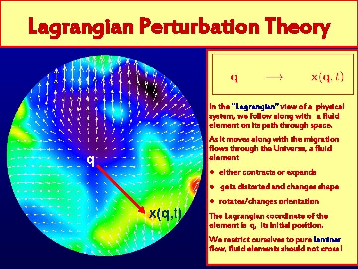 Lagrangian Perturbation Theory Nonlinear Descriptions In the ``Lagrangian” view of a physical system, we