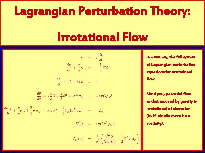 Lagrangian Perturbation Theory: Irrotational Flow In summary, the full system of Lagrangian perturbation equations