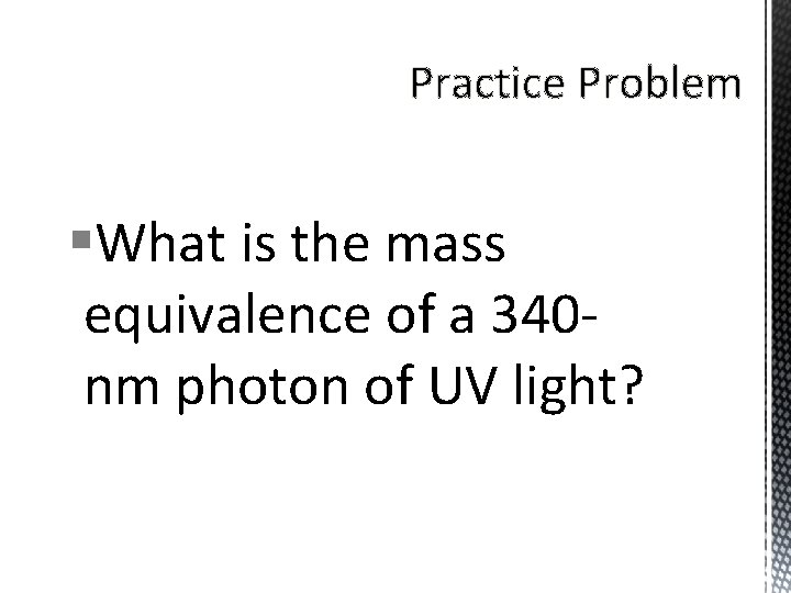 §What is the mass equivalence of a 340 nm photon of UV light? 