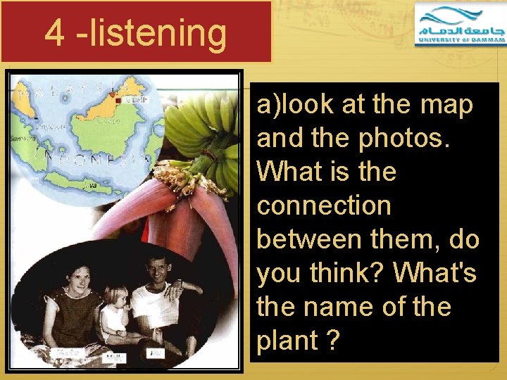 4 -listening Mrs. Azzah a)look at the map and the photos. What is the