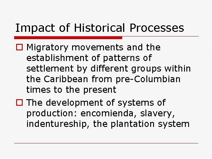 Impact of Historical Processes o Migratory movements and the establishment of patterns of settlement