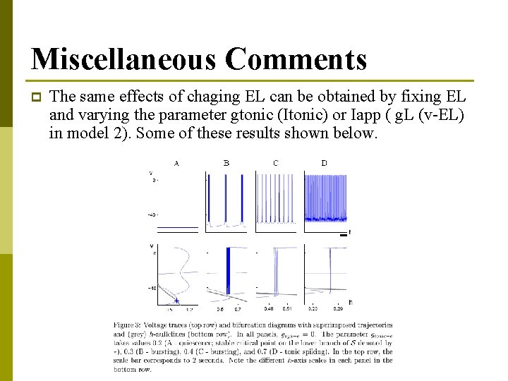 Miscellaneous Comments p The same effects of chaging EL can be obtained by fixing