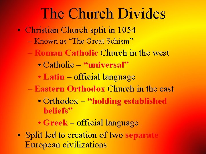 The Church Divides • Christian Church split in 1054 – Known as “The Great