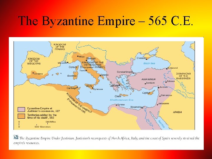 The Byzantine Empire – 565 C. E. 