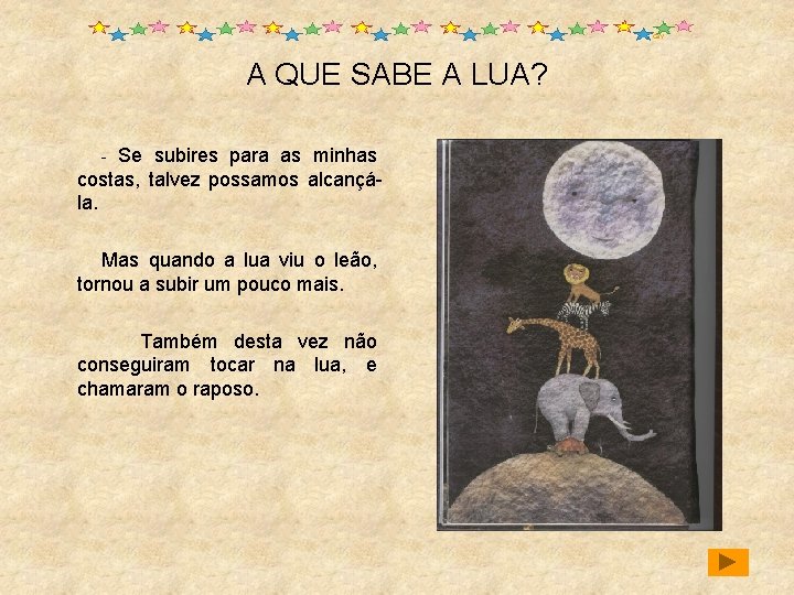 A QUE SABE A LUA? - Se subires para as minhas costas, talvez possamos