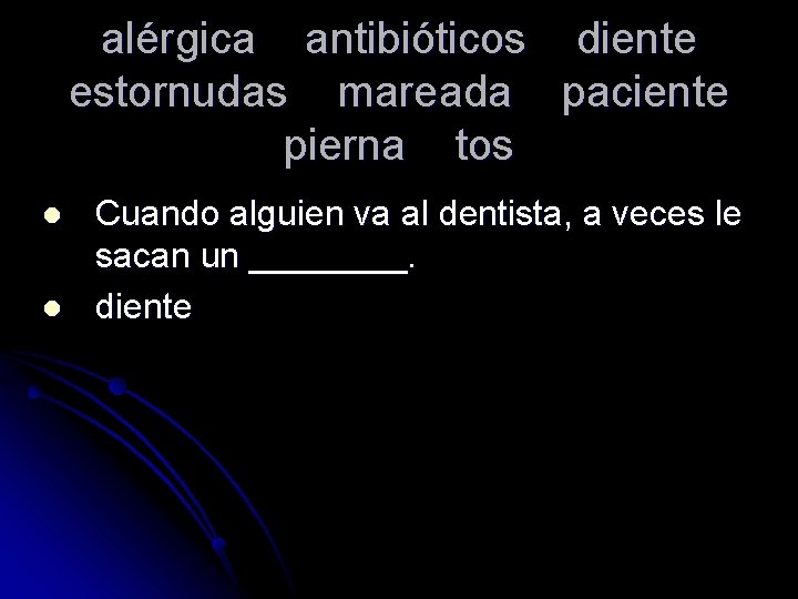 alérgica antibióticos diente estornudas mareada paciente pierna tos l l Cuando alguien va al