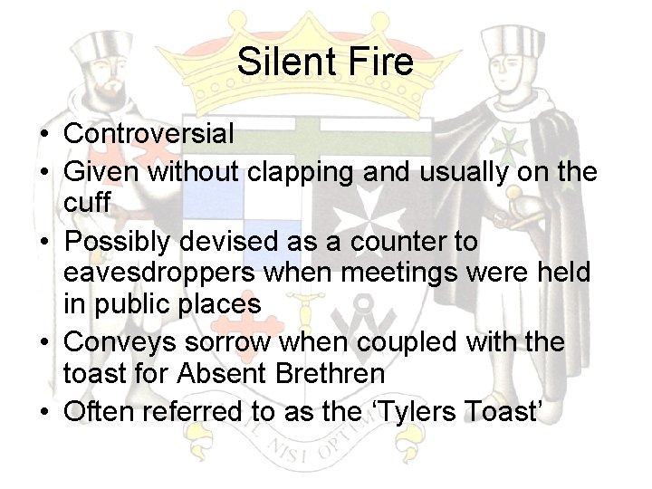 Silent Fire • Controversial • Given without clapping and usually on the cuff •