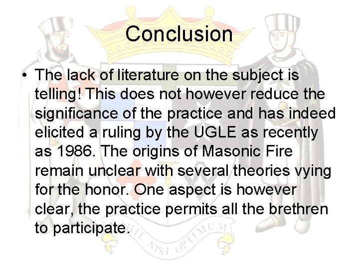 Conclusion • The lack of literature on the subject is telling! This does not