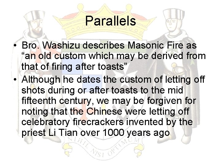 Parallels • Bro. Washizu describes Masonic Fire as “an old custom which may be