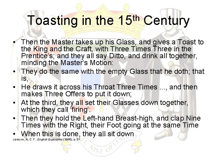 Toasting in the 15 th Century • Then the Master takes up his Glass,