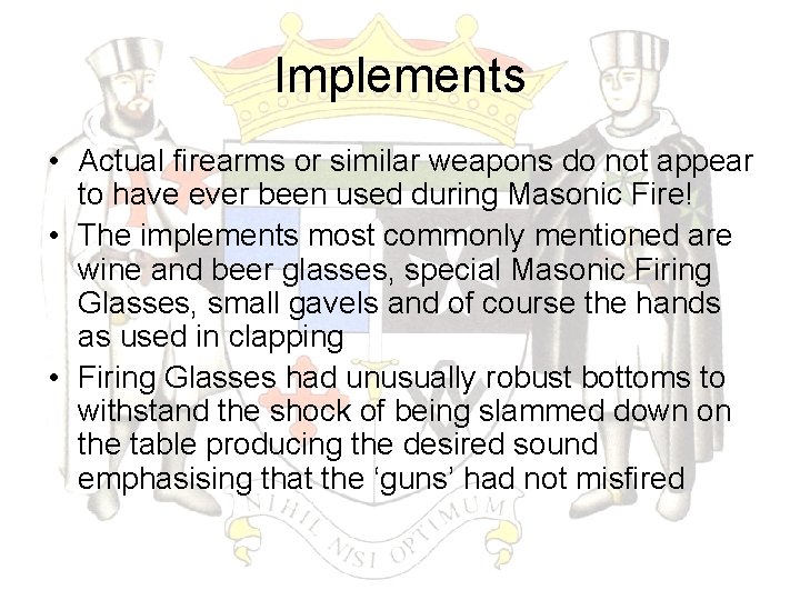 Implements • Actual firearms or similar weapons do not appear to have ever been