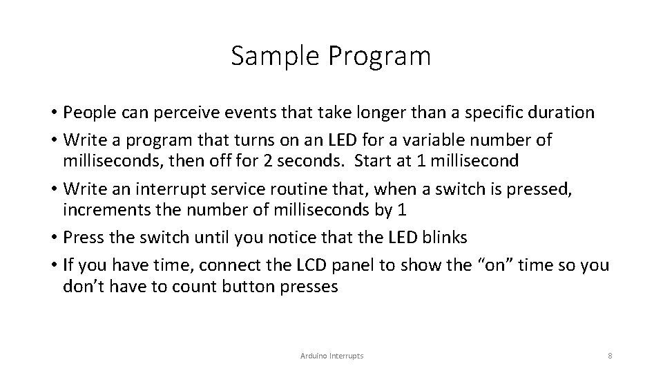 Sample Program • People can perceive events that take longer than a specific duration Sample Program • People can perceive events that take longer than a specific duration