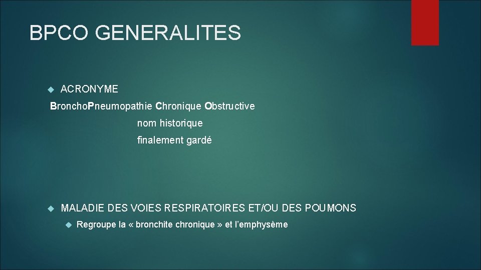 BPCO GENERALITES ACRONYME Broncho. Pneumopathie Chronique Obstructive nom historique finalement gardé MALADIE DES VOIES