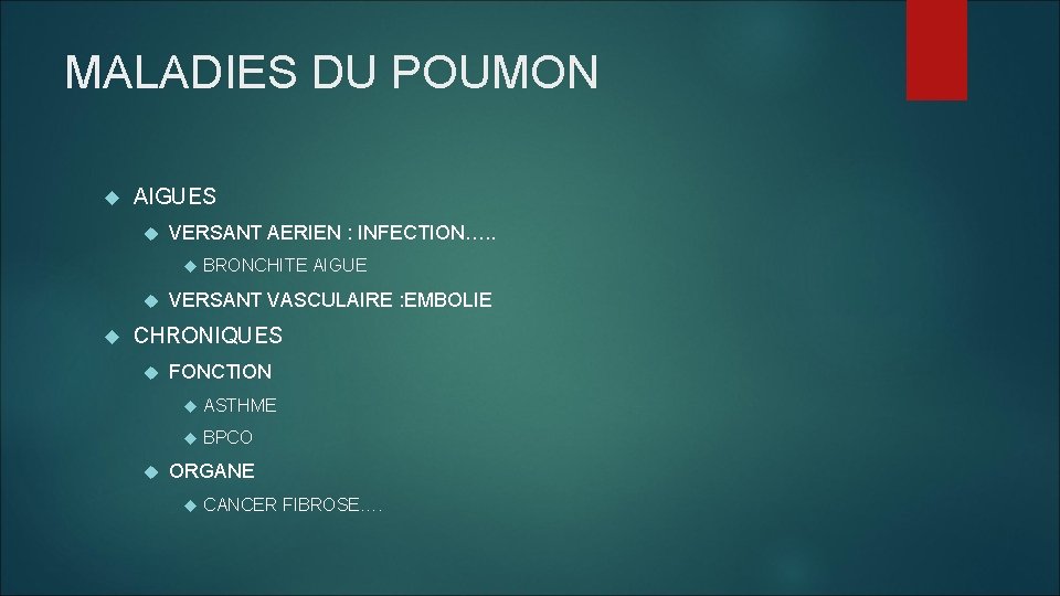 MALADIES DU POUMON AIGUES VERSANT AERIEN : INFECTION…. . BRONCHITE AIGUE VERSANT VASCULAIRE :