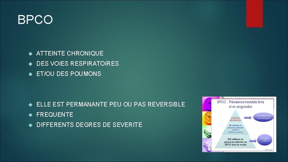 BPCO ATTEINTE CHRONIQUE DES VOIES RESPIRATOIRES ET/OU DES POUMONS ELLE EST PERMANANTE PEU OU