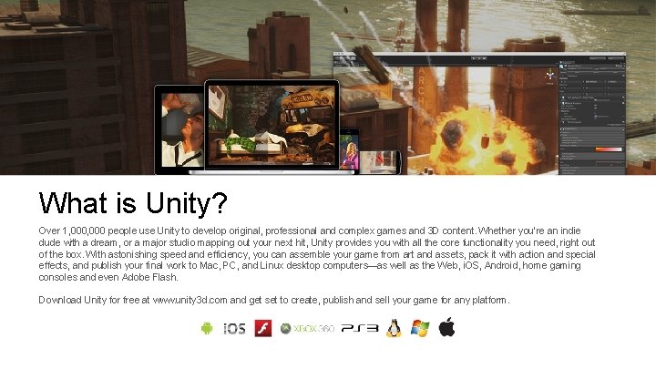 What is Unity? Over 1, 000 people use Unity to develop original, professional and What is Unity? Over 1, 000 people use Unity to develop original, professional and